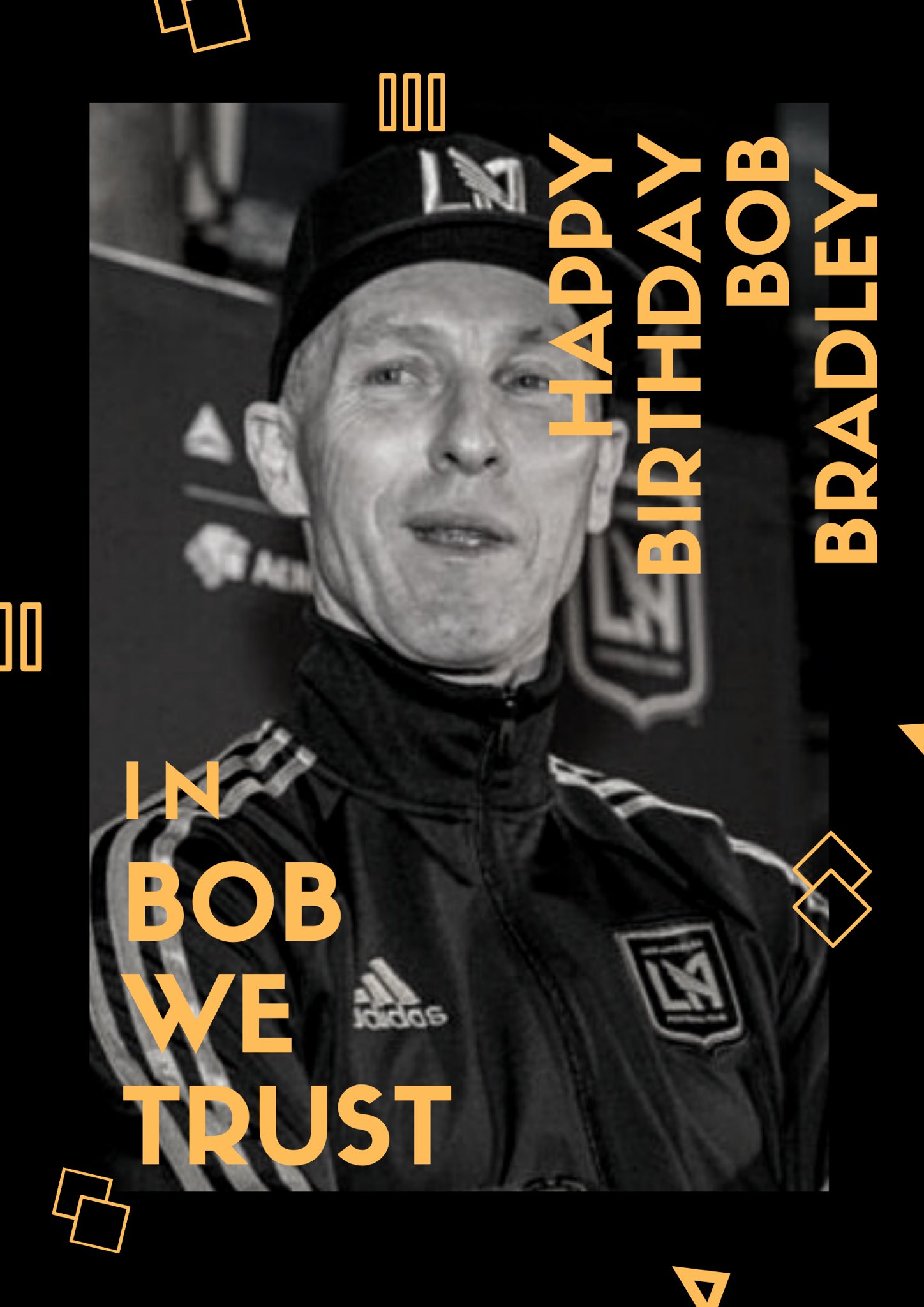 Happy Birthday to our very own Bob Bradley 