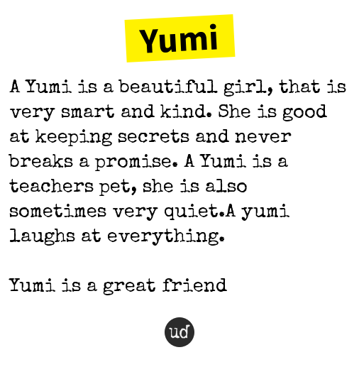 yumi_vl Yumi: A Yumi is a beautiful girl, that is very smart and