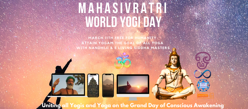 Mahasivratri World Yogi Day Free Event March 11 9PM PST 
Attain Yogam The Goal of All Yoga: Join the Pilgrimage bit.ly/yogam2021
Attaining sleepless sleep realms of Turiya, supermind- chart our highest destiny. Empowered in Consciousness, uplift humanity, the Yogi Being!