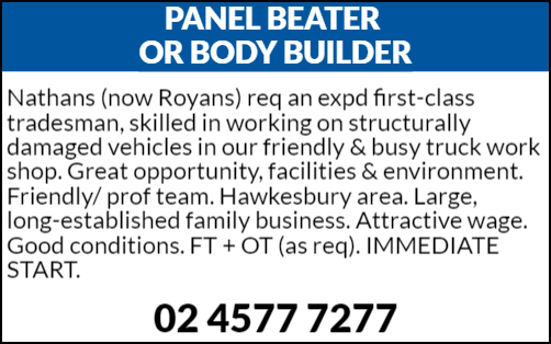 PANEL BEATER OR BODY BUILDER (TRADESMAN) *WANTED* We have a Full Time position available. Are you or someone you know experienced & interested? If so, apply to join our team! Call Grant or Michelle on 0245777277
