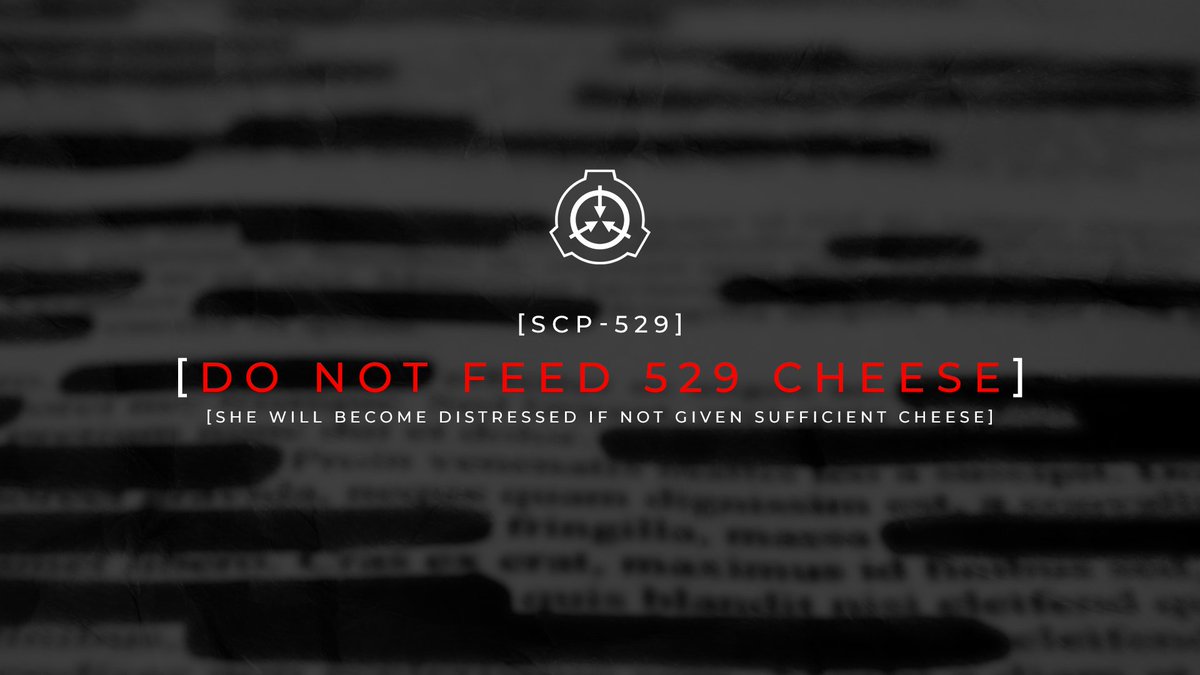 LGNDallan's tweet photo. #SCP-529
[Object Class: Safe]

No special precautions have yet proven necessary. Staff are not permitted to feed cheese to her - she will become distressed if not given sufficient cheese.

#SCP529 #SCPFoundation https://t.co/Hwk5Qos1SX