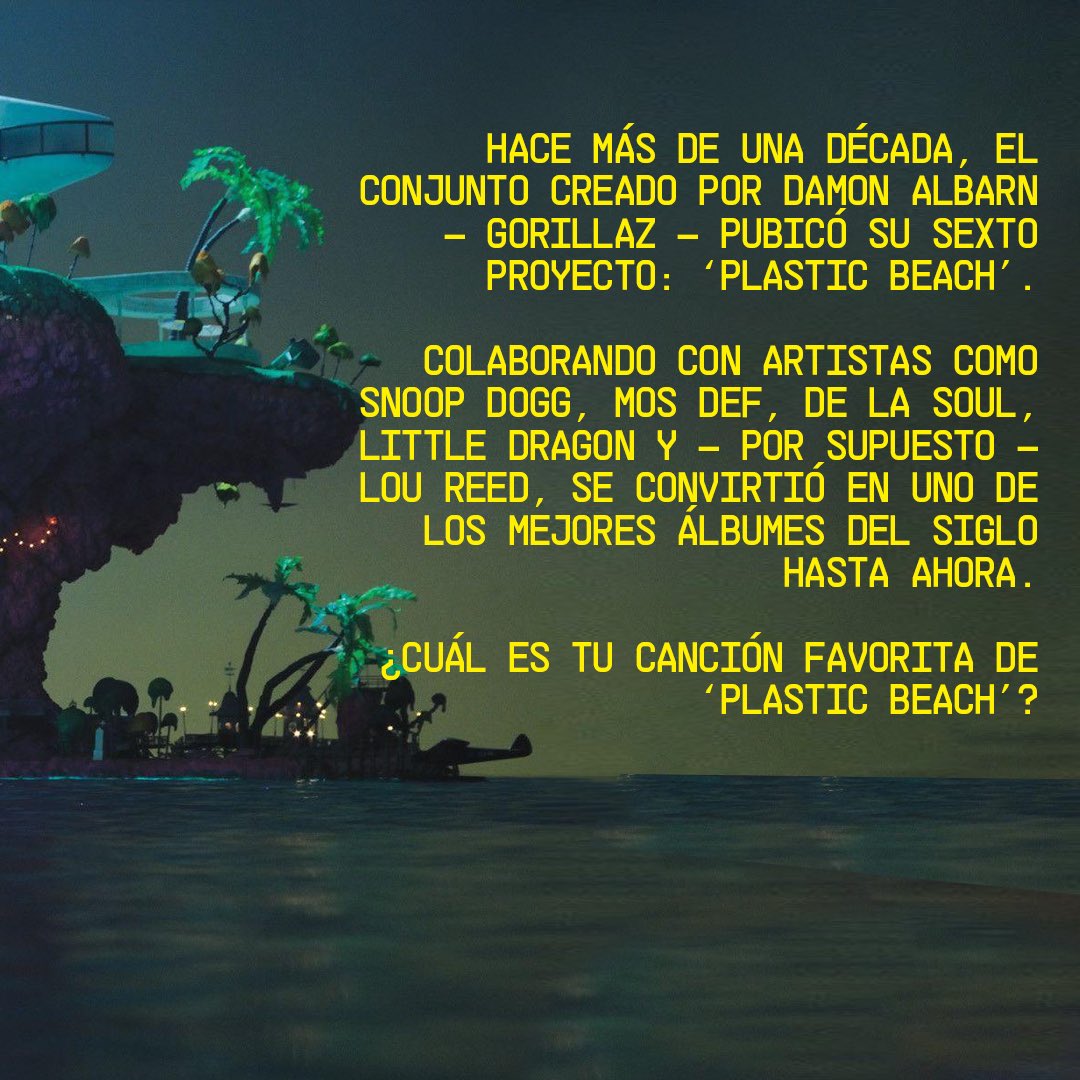 11 AÑOS EN ‘PLASTIC BEACH’ 

Hace más de una década, el conjunto creado por Damon Albarn – Gorillaz – pubicó su sexto proyecto: ‘Plastic Beach’. 

¿Cuál es tu canción favorita de ‘Plastic Beach’?