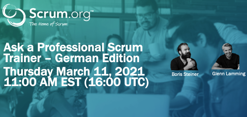 Scrumdotorg's tweet photo. We will be hosting a German edition of the Ask a Professional Scrum Trainer webinar series on March 11 with PSTs Boris Steiner and @glennlamming! Register here: https://t.co/s0y6UsoihJ https://t.co/oSa8KpkOiW