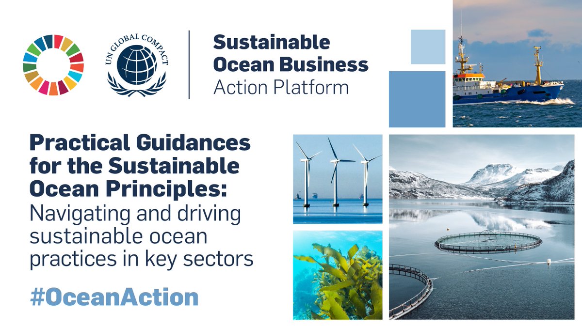 Text: Practical Guidances for the Sustainable Ocean Principles. Navigating and driving sustainable ocean practices in key sectors. #OceanAction. Photo collage in background of: a ship at sea, an offshore wind farm, an aquaculture farm and seaweed. 