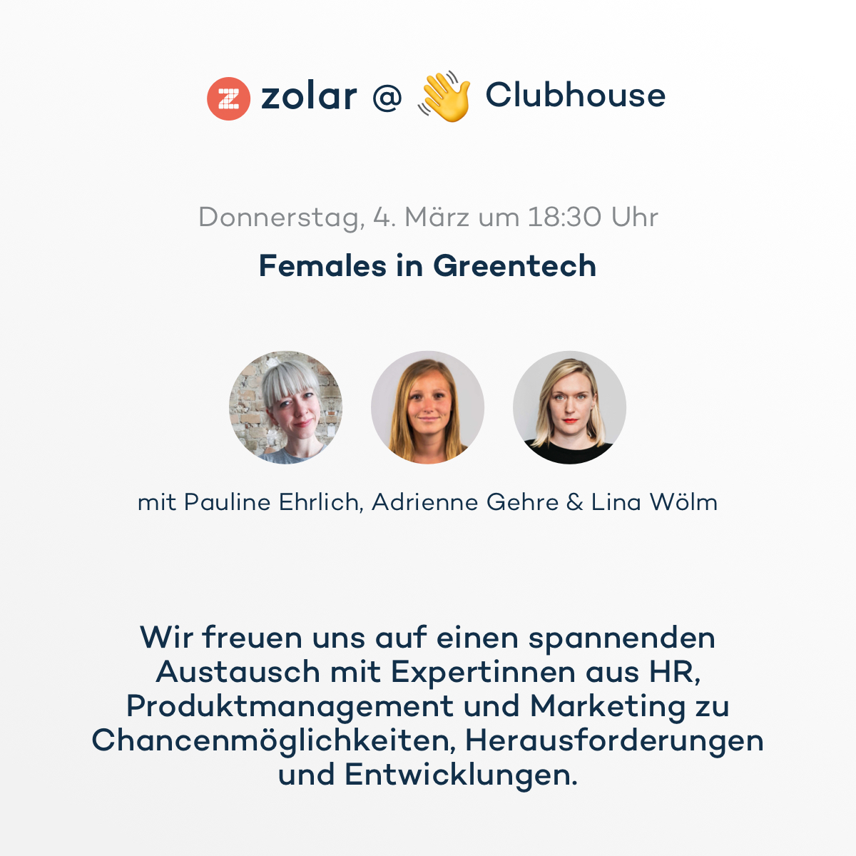 Nicht vergessen! Heute um 18:30 Uhr werden sich Pauline Ehrlich, Adrienne Gehre und @LinaWoelm als Repräsentantinnen des zolar Teams zum Thema Females in Greentech austauschen. Seid dabei: joinclubhouse.com/event/mg4oEB7Y #clubhouse #greentech #startups