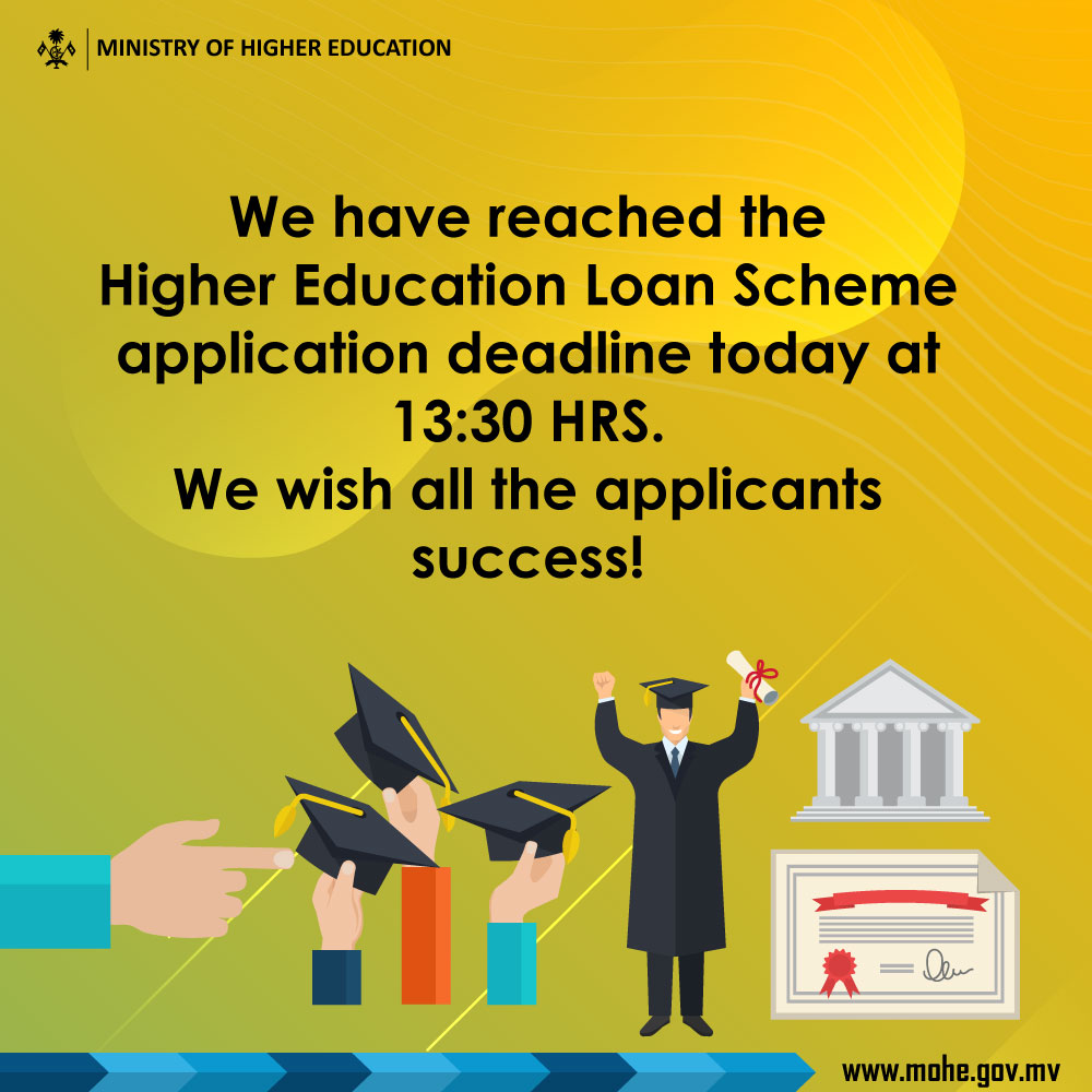 Ministry Of Higher Education On Twitter We Have Reached The Higher Education Loan Scheme Application Deadline Today At 13 30 Hrs We Wish All The Applicants Success Https T Co 1hwlst6fjz