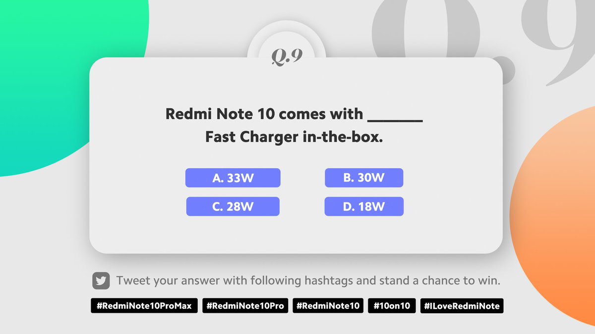 RedmiIndia's tweet photo. It's Nine or Never! 🤠

Make sure to answer Q9 correctly!

Redmi Note 10 comes with _______ Fast Charger in-the-box.⚡️

RT &amp; tweet your answer using #RedmiNote10ProMax, #RedmiNote10Pro, #RedmiNote10, #10on10 &amp; #ILoveRedmiNote.

Stand a chance to win a #RedmiNote10ProMax https://t.co/jjoLCi1OKA