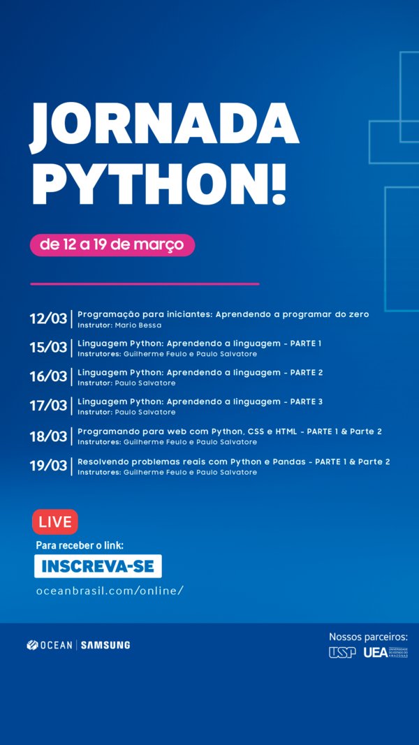 Em março, o Samsung Ocean oferecerá a Jornada Python e cursos nas áreas de blockchain, desenvolvimento de jogos, entre outros. Todos os cursos conferem certificado de participação e são gratuitos mediante inscrição.
Para inscrever-se, acesse: oceanbrasil.com/online/