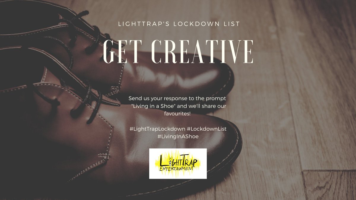 LightTrapEnt's tweet photo. 🎬 GET CREATIVE 🎬
We started using prompts from our #LockdownList so we could stay creative! Feel free to use our prompt #LivingInAShoe to make your own short films! Tag us when you're done and we'll share our favourites! #LightTrapLockdown https://t.co/rtOtD9FM42