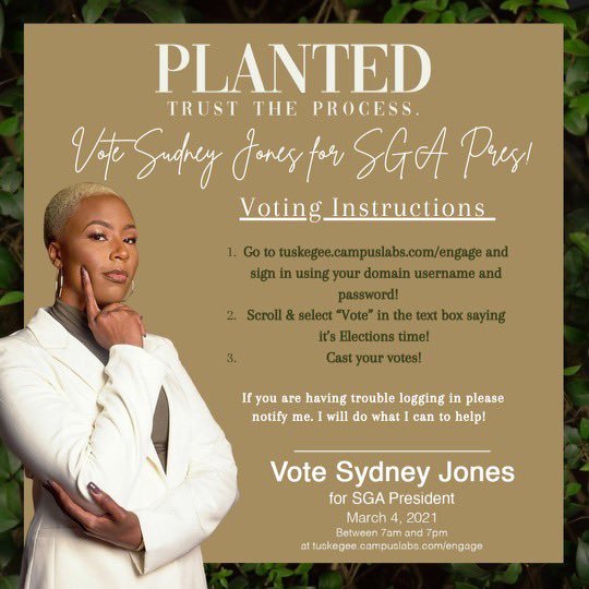 IT’S VOTING DAY🗳 Lets #StayPlanted🌱 and vote me, Sydney Jones for SGA Pres! #TrustTheProcess #Syd4SGAPres #TUSGAElections @stulifeattu

Voting Link: tuskegee.campuslabs.com/engage/