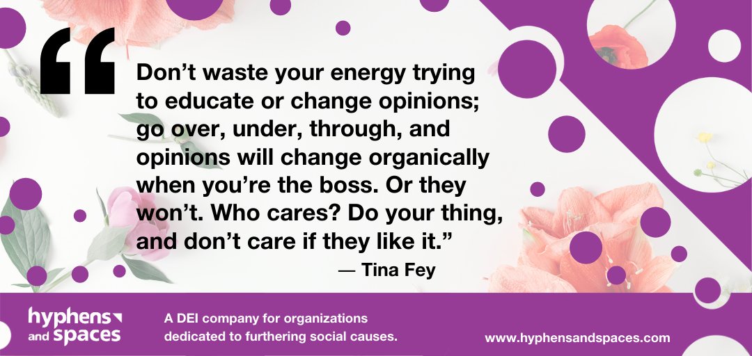 hyphensspacces's tweet photo. Don’t waste your energy trying to educate or change opinions… #TinaFey #DEI #diversityandinclusion #diversityequityandinclusion #womenshistorymonth #womeninhistory  #globalwomenshistory  #inspirationalwomen #femaleempowerment #leadership #diversity #inclusion #hyphensandspaces https://t.co/fdAbiKtjQz