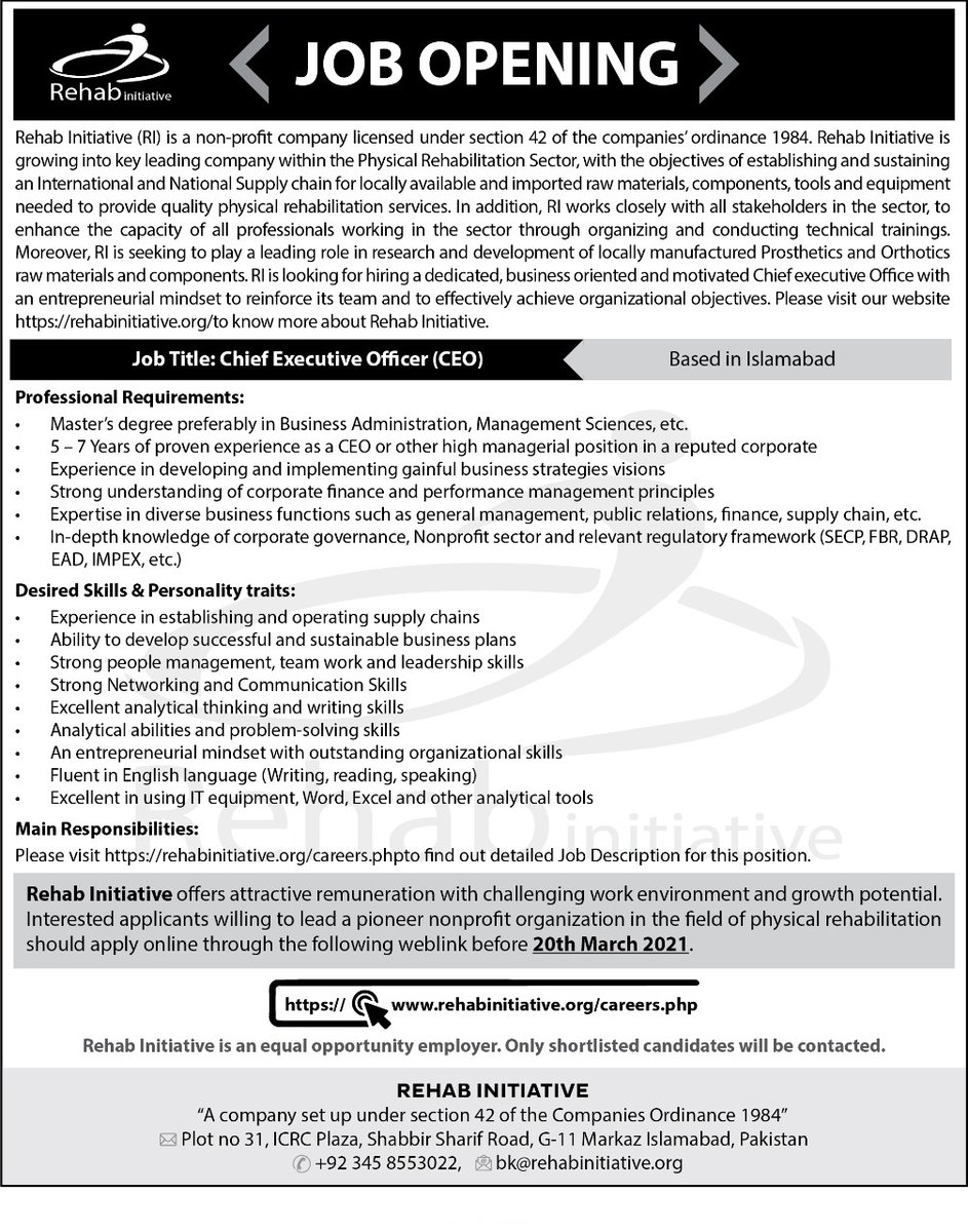 Rehab Initiative is looking for hiring a dedicated, business oriented and motivated Chief Executive Officer with an entrepreneurial mindset to reinforce its team and to effectively achieve  organizational objectives. For more details visit the link rehabinitiative.org/careers.php