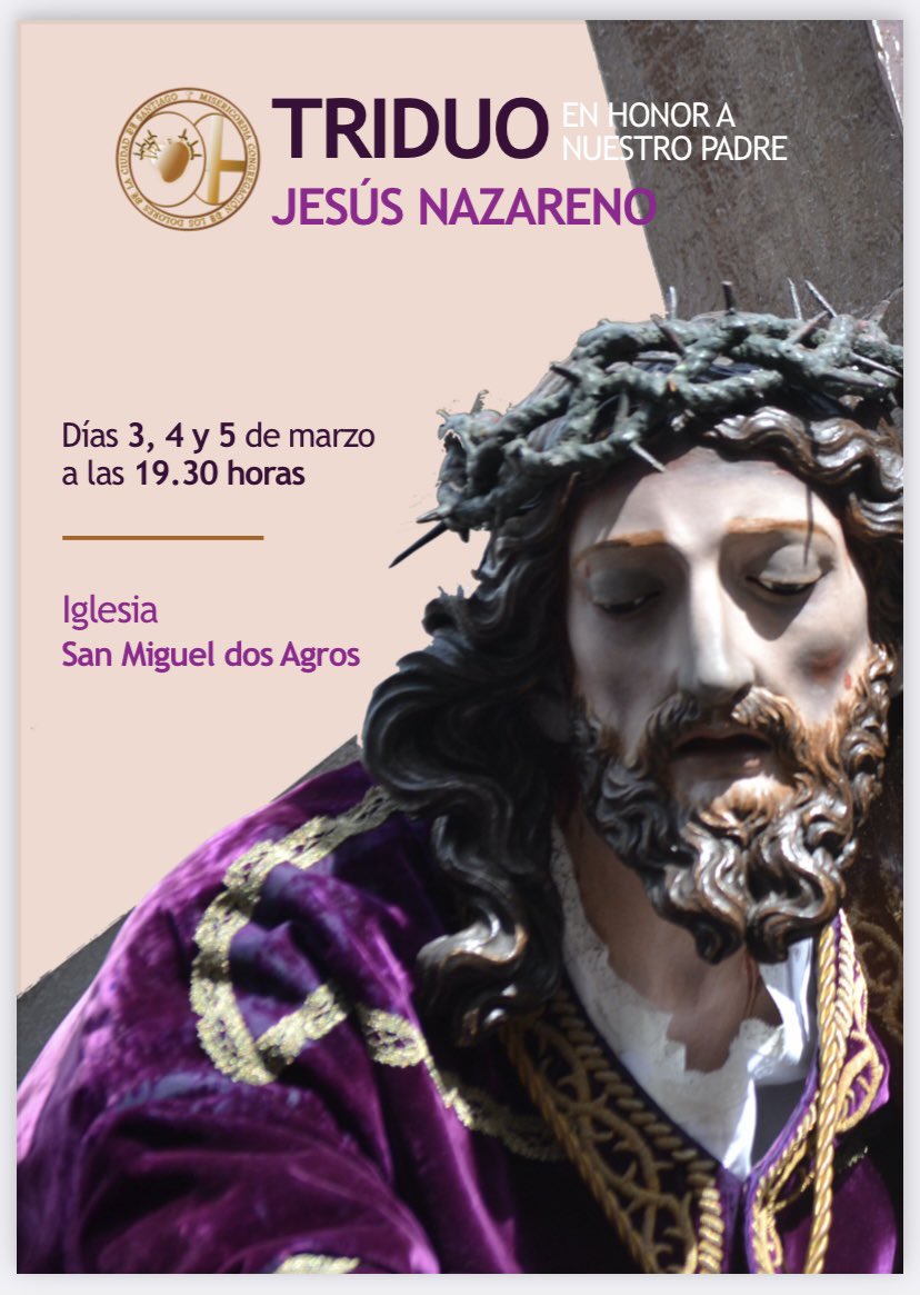⛪️ <a href="/CofDolSantiago/">Cofradía Dolores | Santiago</a> 

Triduo en honor a Nuestro Padre Jesús Nazareno. 
Esta tarde, a las 19.30 horas en su sede, la iglesia de San Miguel dos Agros