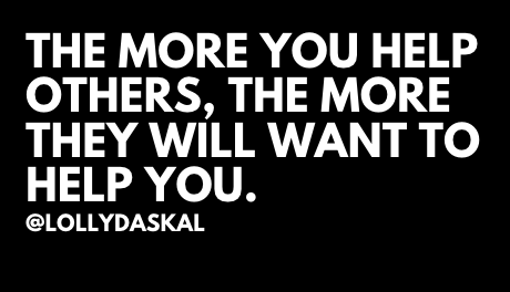 LollyDaskal's tweet photo. The more you help others
The more they will want to help you
~ @LollyDaskal https://t.co/pVKqaI7YVf #TheLeadershipGap #Book #Leadership #Management #Motivation #Inspiration #Quote https://t.co/rv4OHNEEau