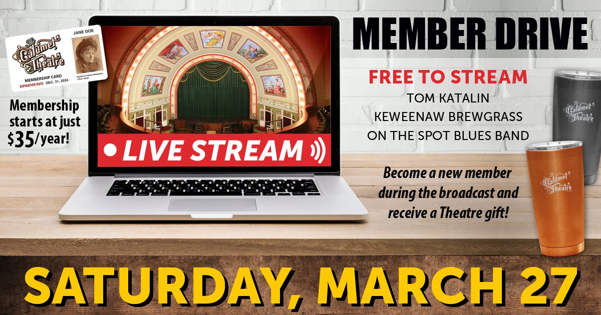 The Calumet Theatre presents its 2nd-ever Live Stream event from the Theatre's historic stage Saturday, March 27. Its a Membership Drive and will feature performances from Tom Katalin, Keweenaw Brewgrass, and On The Spot Blues Band. Free to stream!