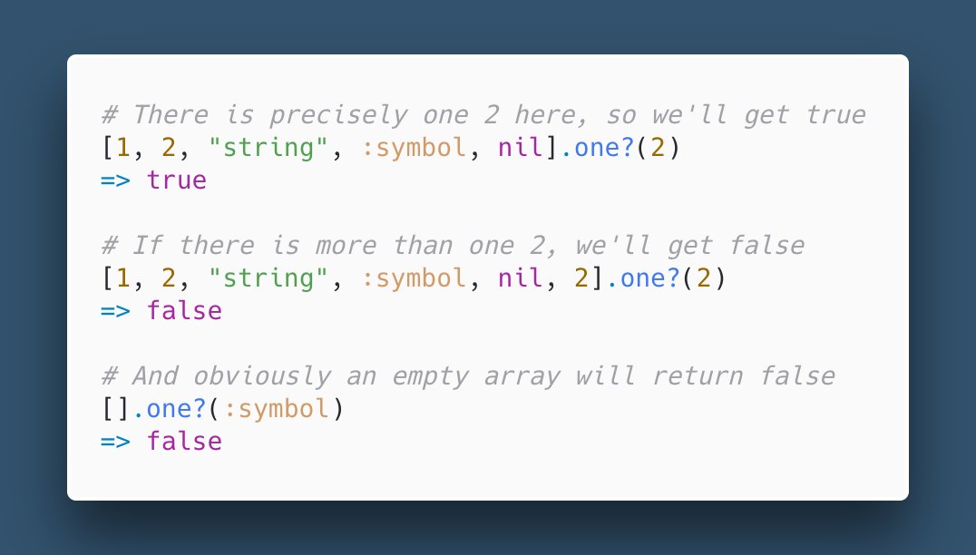 5/ Day five: Array#one? tells us whether precisely one element of an array matches an argument