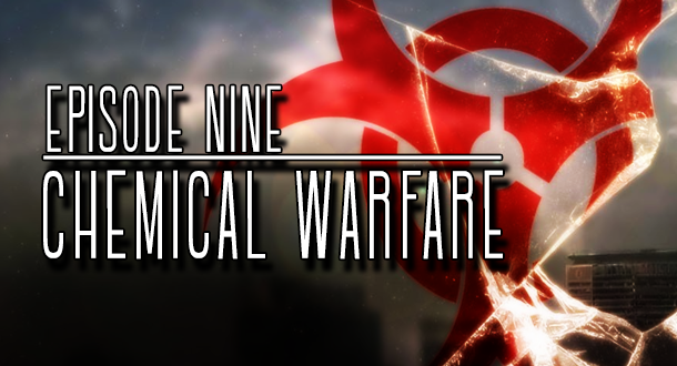 Check out Episode 9 "Chemical Warfare" streaming now!