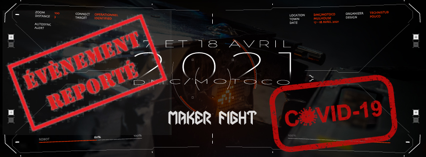 Cette année encore, les effets de l’épidémie de Covid-19 auront raison de l’organisation de Makerfight ! 
L’édition prévue les 17 et 18 avril est donc repoussée à une date ultérieure. Nous communiquerons les informations complémentaires dès que possible.

bit.ly/3bjSE6z