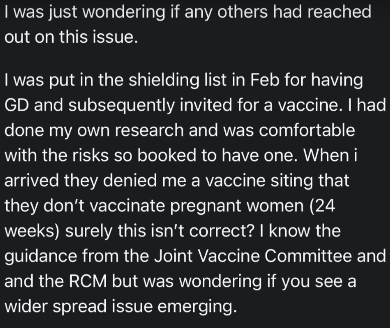 We are seeing mothers with GDM who have been invited for #CovidVaccine being refused vaccination when turning up because they are pregnant. Please can anyone advise why &amp; what these Mums can do to get their vaccine if they want it <a href="/NHSuk/">NHS</a> <a href="/NHSEngland/">NHS England</a> <a href="/RCObsGyn/">RoyalCollegeObsGyn</a> <a href="/rcgp/">Royal College of General Practitioners</a> <a href="/MidwivesRCM/">Royal College of Midwives 💙</a>