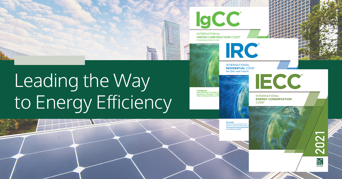 IntlCodeCouncil's tweet photo. ICC builds on technical solutions provided by the Int'l Energy Conservation Code, Int'l Residential Code &amp; Int'l Green Construction Code to address communities’ #energyefficiency &amp; greenhouse gas reduction goals. Visit https://t.co/xdZ2XGE6vI to learn more. https://t.co/HQy3kskgQm