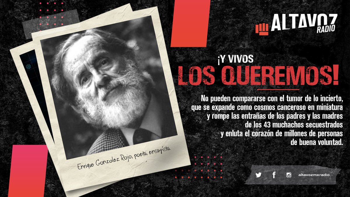 En 2015 el escritor Enrique González Rojo se dirigió a los padres de los normalista desaparecidos en Iguala con el poema "¡Y vivos los queremos!" Hoy, fecha de su lamentable deceso, compartimos su obra impregnada de sensibilidad social.

#TomaElAltavoz
💻facebook.com/altavozmxradio…