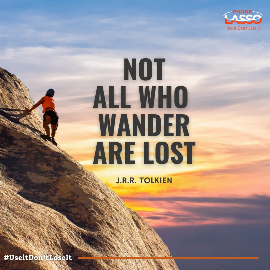 PhoneLasso's tweet photo. Not All Who Wander Are Lost - J.R.R Tolkien #don'tlose yourphone #Phone https://t.co/8Z9gzOaPO7