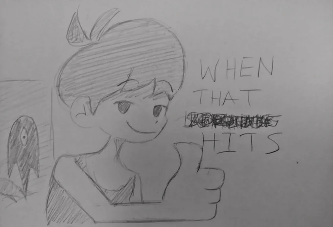 Look at the sketch for my funny drawing from earlier 
