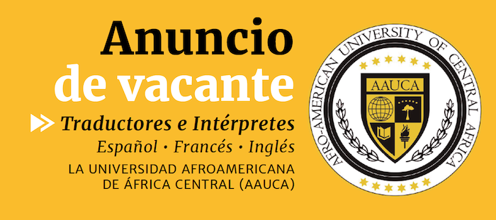 La Universidad Afroamericana de África Central (AAUCA) busca Traductores e Intérpretes Internacionales .

empleoguinea.com/blog/28/la-uni…