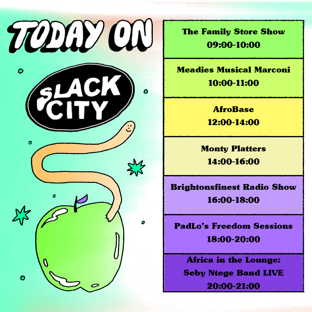 Friday on Slack City. Dial in on SlackCity.org.uk and DAB 

<a href="/familystoreuk/">family store</a> // @Pathugh40  // #AfroBase // #MontyPlatters // @Brightonsfinest <a href="/latestjeff/">Jeff Hemmings</a> // #PadLo // <a href="/africanfever/">African Night Fever</a> <a href="/NtegeSeby/">Seby Ntege</a> <a href="/OooshTours/">Ooosh Tours Ltd.</a> 

Artwork by Emily Wallace  |  <a href="/PrezEdBrighton/">Presuming Ed</a> #SlackCityRadio