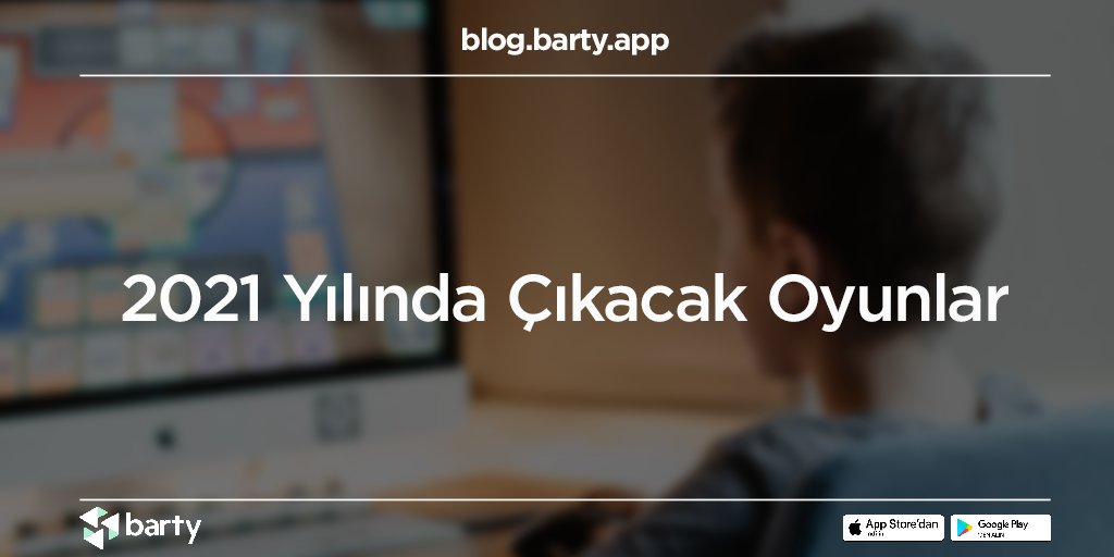 bartyapp_'s tweet photo. ''2021 Yılında Çıkacak Oyunlar'' blog yazımıza https://t.co/YF2HDU6fsC linkinden ulaşıp, sitemizden okuyabilirsiniz. 😊

#Barty #BartyBlog #Blog #Oyun https://t.co/OcVHTWQfEV