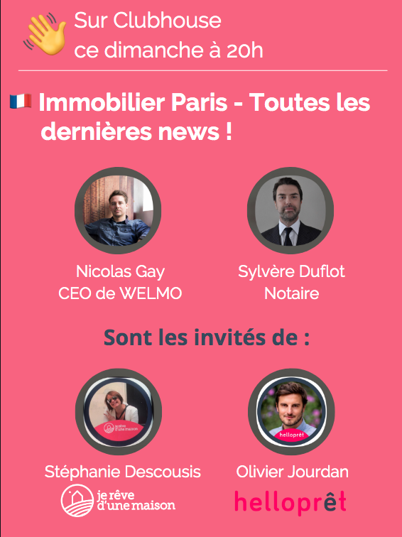 🚨 Ce dimanche à partir de 20h, participez à la room ClubHouse de l'immobilier parisien 🎉
<a href="/ReveduneMaison/">Je Rêve d'une Maison</a> et <a href="/hello_pret/">Helloprêt</a> invitent Nicolas Gay CEO de WELMO et Sylvère Duflot, notaire. 
Rejoignez-nous sur : hubs.li/H0JyMKv0
@joinClubhouse @FR_ClubHouse #immobilier