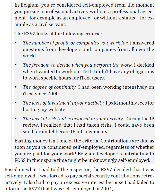 Did you know that free and open source developers in Belgium are considered being self-employed by default? The consequence is that FOSS developers have to pay social security contributions for the work they do on their project, even if they don't make any money.