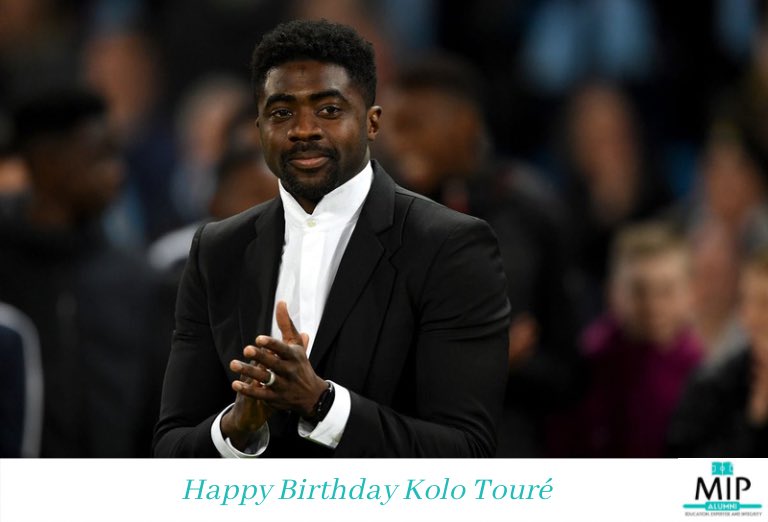 Happy Birthday to MIP Alumni Association Member Kolo Touré. 