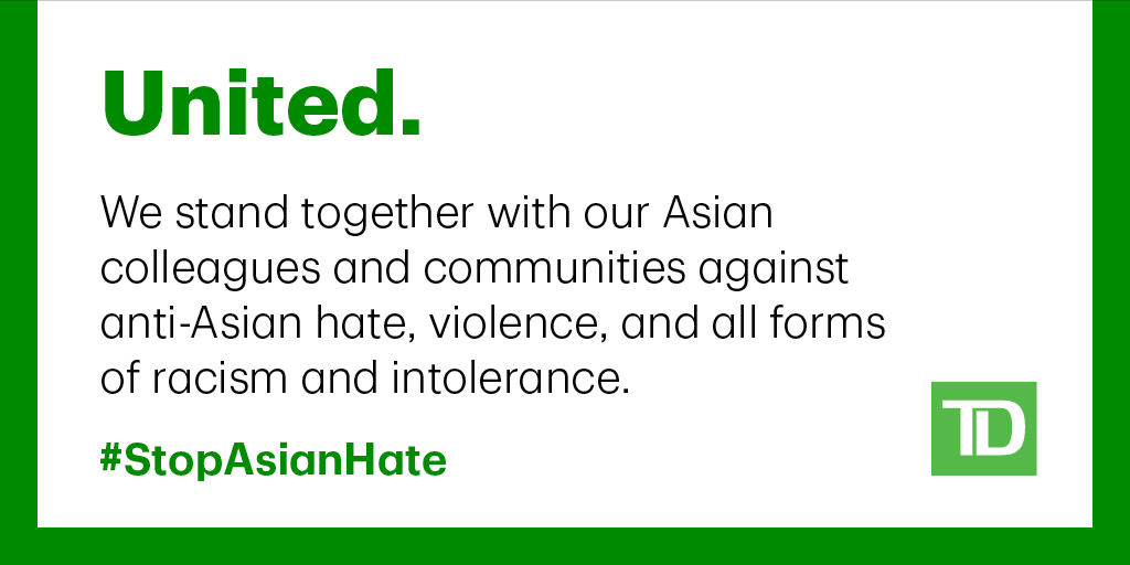 TD_Canada's tweet image. We stand with Asian colleagues, customers and communities to condemn the acts of violence in Atlanta and elsewhere. We must continue to work together to eradicate hate and violence in all its forms. go.td.com/3tGiKHd