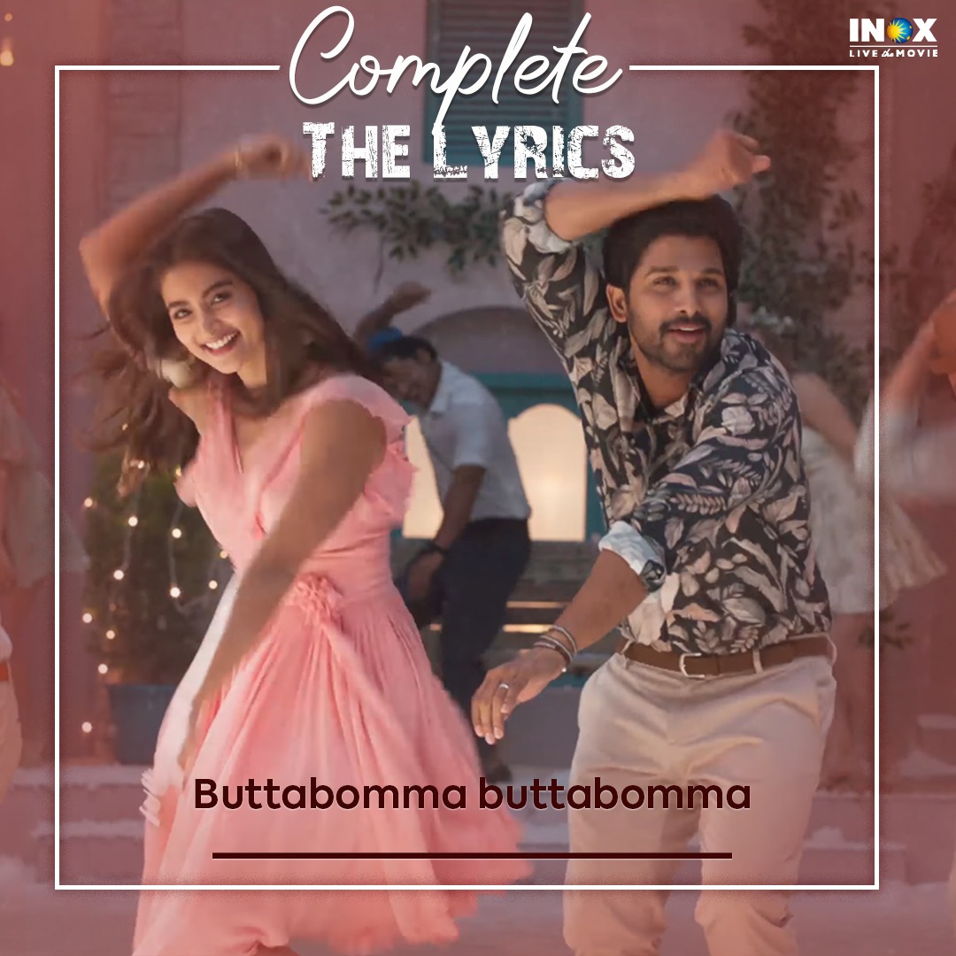 INOXMovies's tweet photo. Still grooving to this mind blowing song? 😍
Then prove it by completing the lyrics 🎶✔️
Also tag your favourite person with whom you love dancing on #buttabomma @alluarjunonline
@armaanmalik @hegdepooja #AlaVaikuntapuramulo 
#INOX #INOXGAMES https://t.co/C3QyyP6ABh