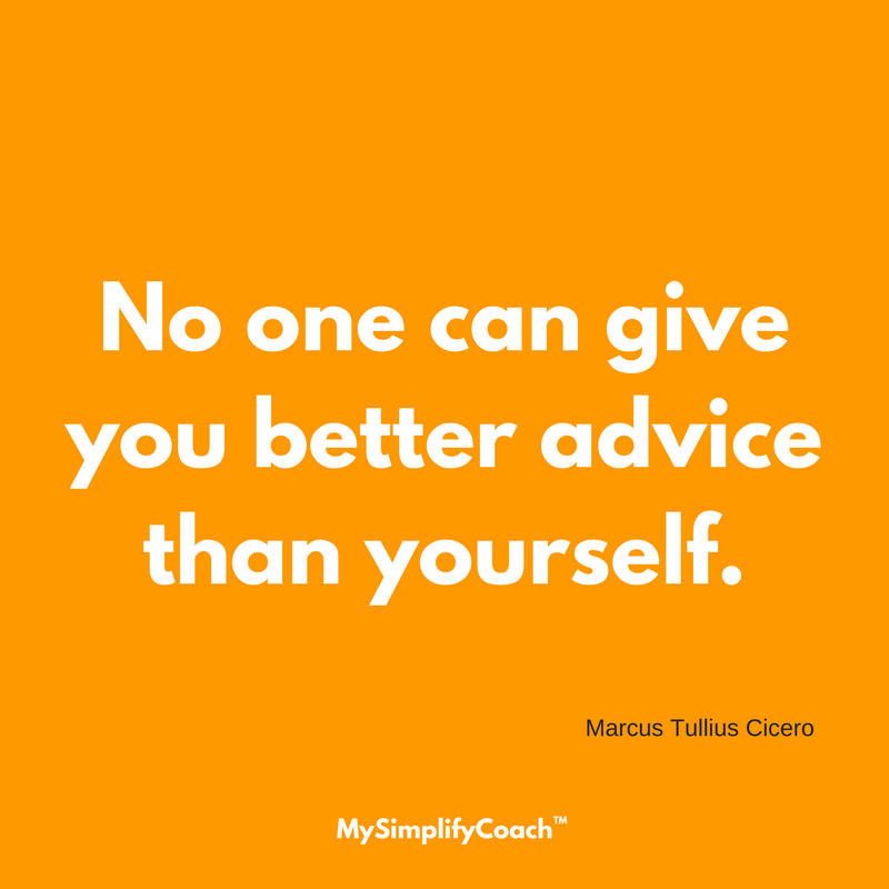 MySimplifyCoach's tweet image. No one can give you better advice than yourself. (Marcus Tullius Cicero).
#mysimplifycoach #mysimplifyquote #cicero