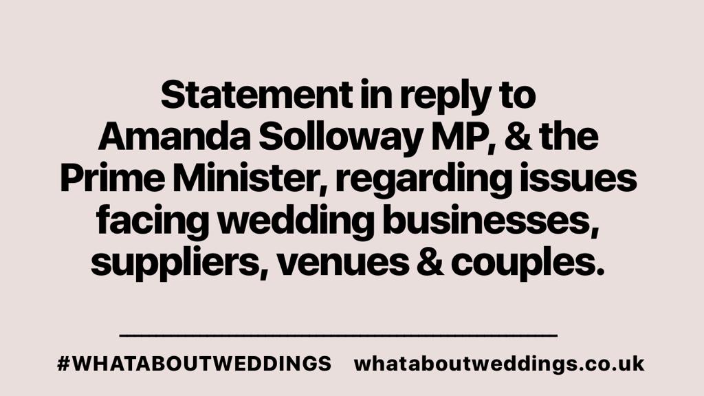Earlier this month, we sent a letter to <a href="/BorisJohnson/">Boris Johnson</a>, signed by hundreds of wedding venues. 

This is our statement in reply to the PM and Amanda Solloway MP to share our position with all our supporters. 

whataboutweddings.co.uk/solloway-mp-pr…

#whataboutweddings