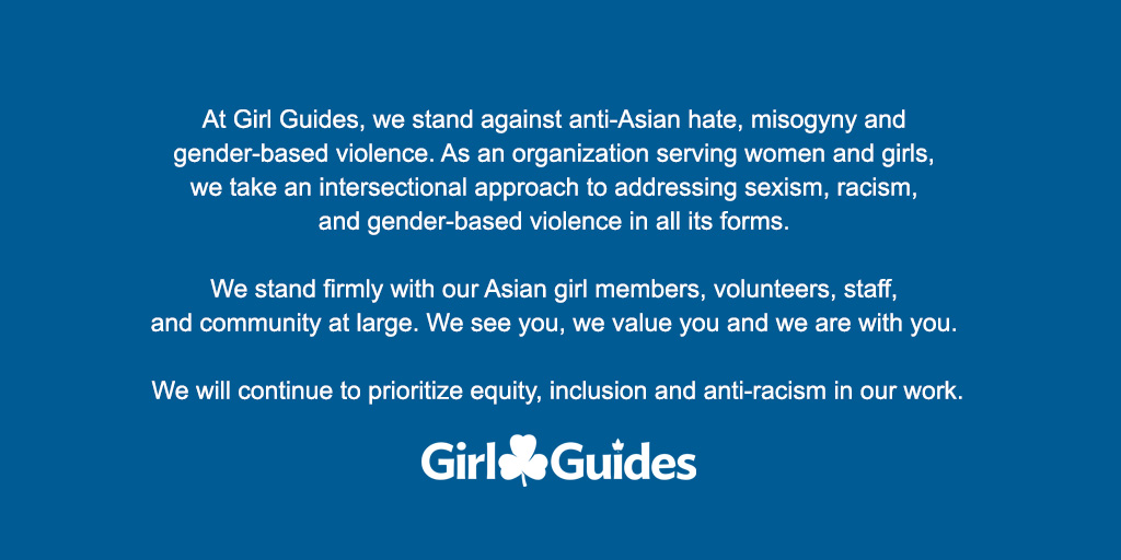 At Girl Guides, we stand against anti-Asian hate, misogyny and gender-based violence.

We stand firmly with our Asian girl members, volunteers, staff, and community at large. 

We see you, we value you and we are with you.

#StopAsianHate