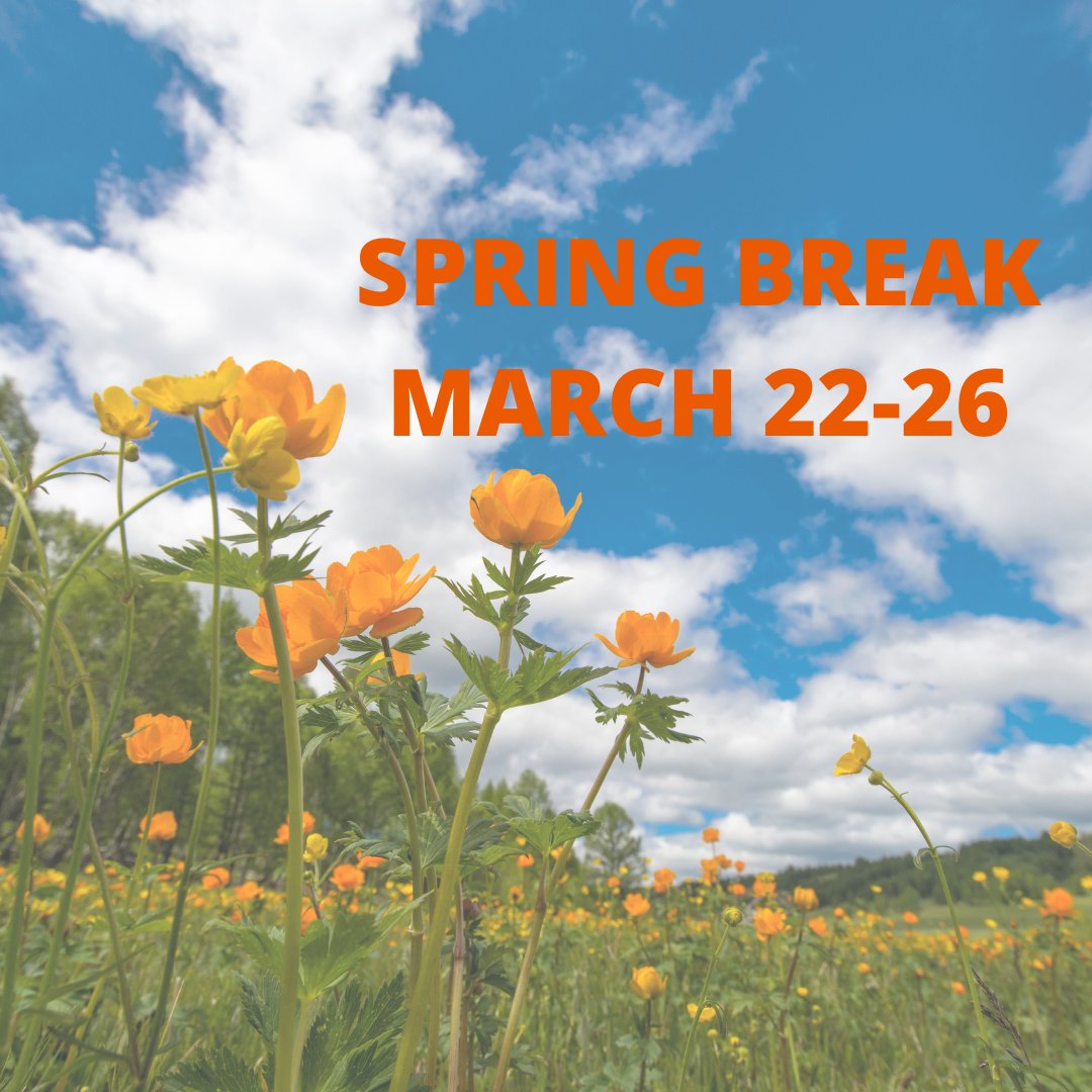 Don't forget! Next week is Spring Break!

¡No olvide! ¡La próxima semana son las vacaciones de primavera!