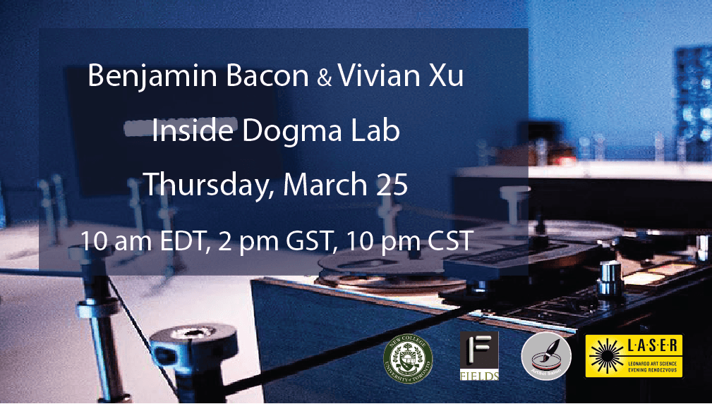 Vivian Xu & Benjamin Bacon thu mar 25 10 am EDT #artscisalon @NewOneNC @FieldsInstitute @LaserTalks more info here artscisalon.com/dogmalab/ register here bit.ly/3lvcqzc @YorkUSensorium @CFR_York