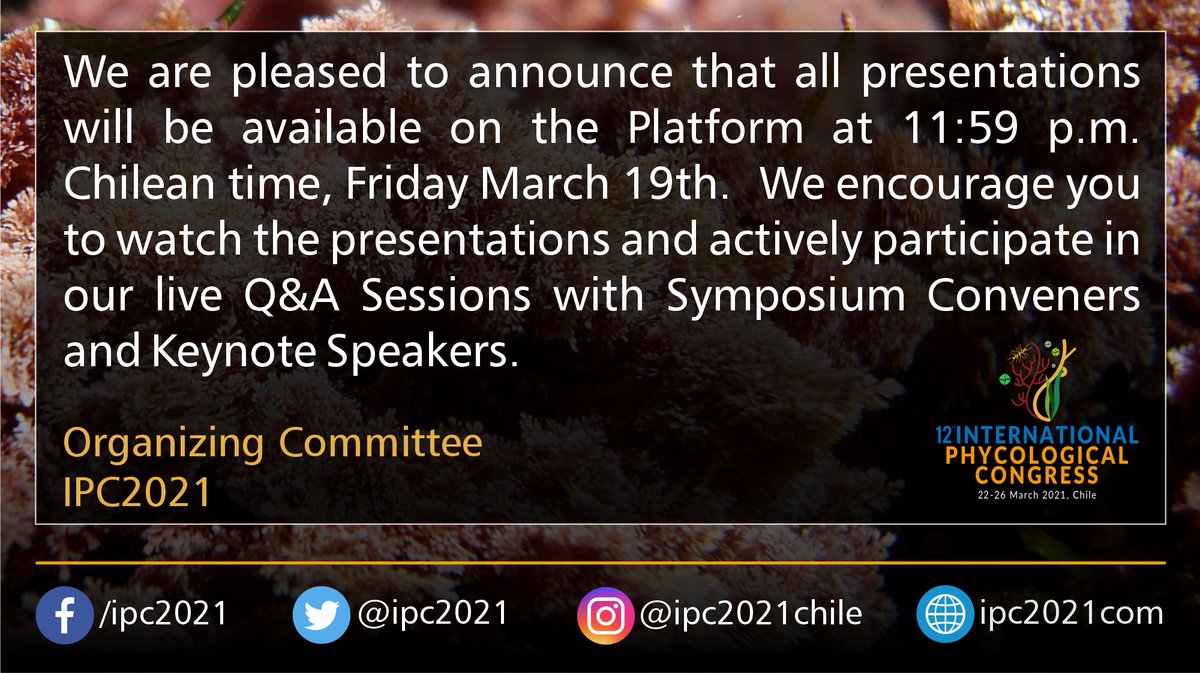 We are pleased to announce that all presentations will be available on the Platform at 11:59 p.m. Chilean time, Friday March 19th.  We encourage you to watch the presentations and actively participate in our live Q&amp;A Sessions with Symposium Conveners and Keynote Speakers
#IPC2021