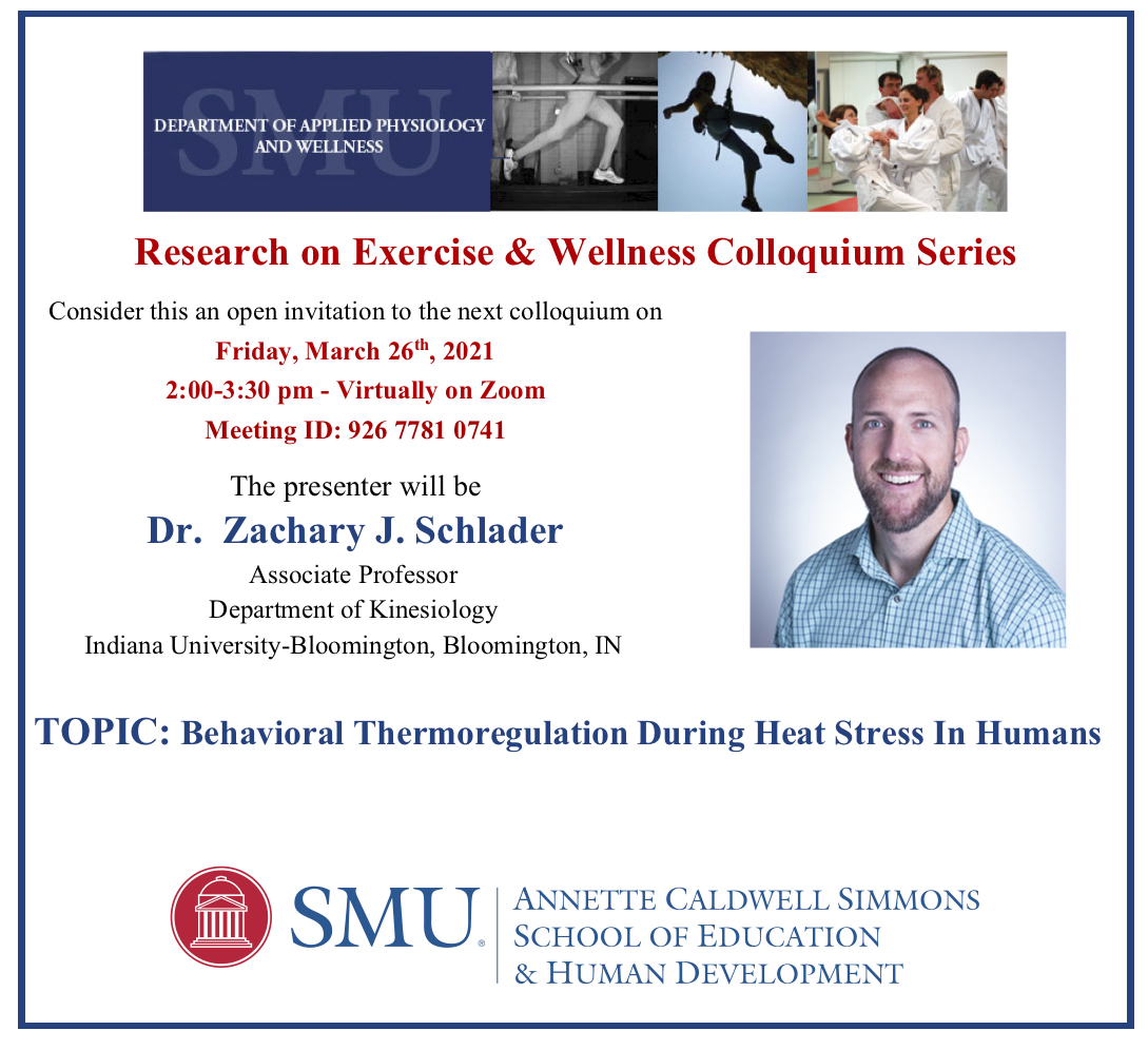 SMU_APHM's tweet photo. Please join us on Friday, March 26th for our monthly Research on Exercise &amp; Wellness Colloquium speaker, Dr. Zachary Schlader, Associate Professor at @IUSPH who will speak about behavioral thermoregulation during heat stress in human.

Zoom Link: https://t.co/WPWQVggcob https://t.co/QrvlJEbNM2