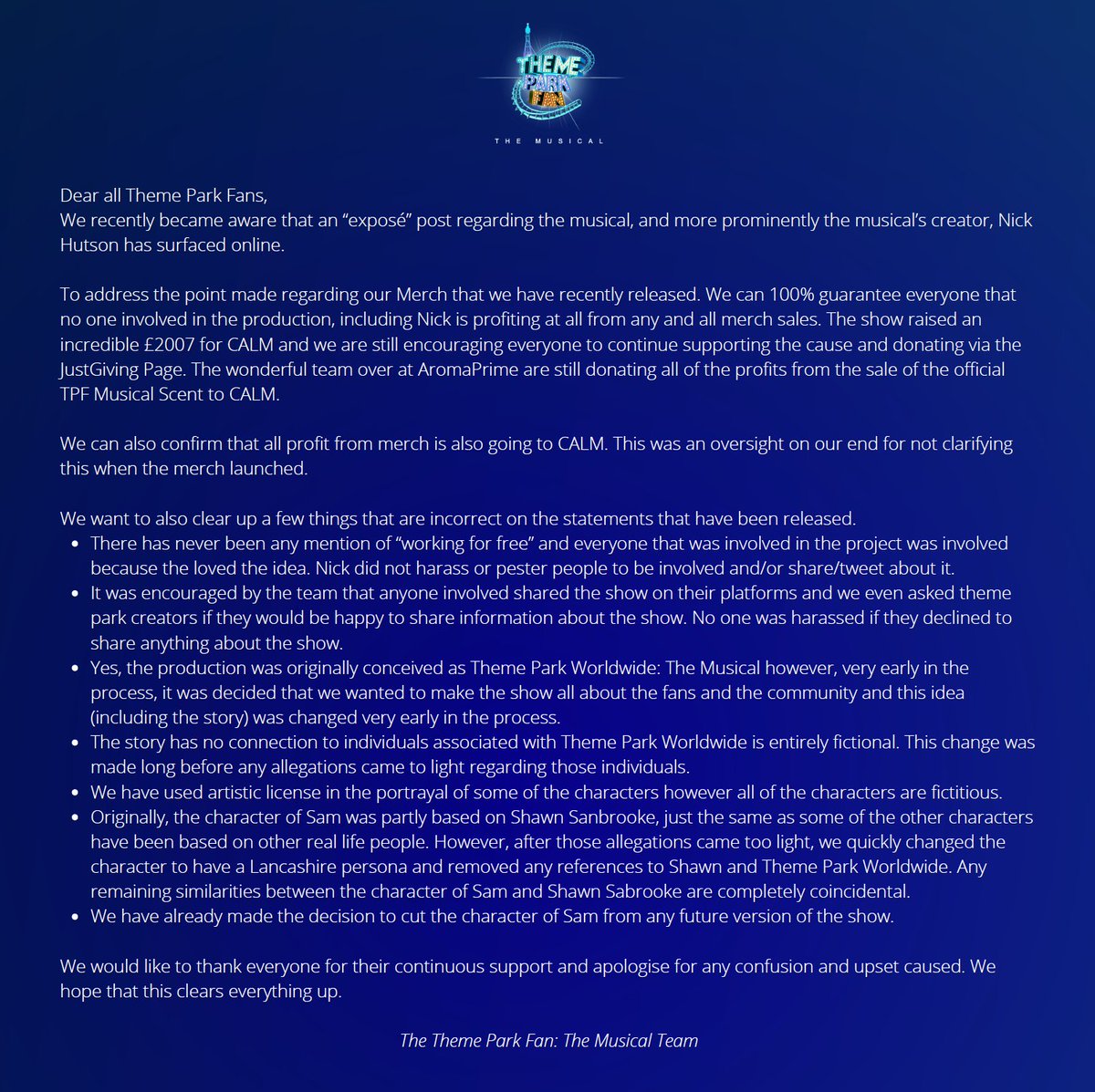 Dear all Theme Park Fans,
We recently became aware that an “exposé” post regarding the musical, and more prominently the musical’s creator, Nick Hutson has surfaced online.
Please see our official statement on the issues raised below.
Thank you,
The Theme Park Fan Team