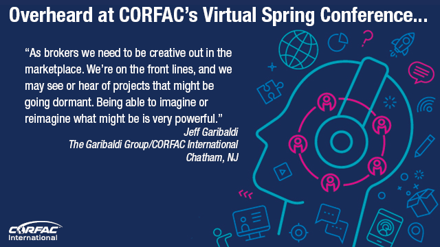 So much good information was shared during our #CORFAC Virtual Spring Conference deal-making session on ways to make money in #cre now. Appreciate this comment from Jeff Garibaldi, <a href="/GaribaldiGroup/">The Garibaldi Group</a>. Advice brokers can take to heart!
#locallyownedgloballyconnected #corfacspring21