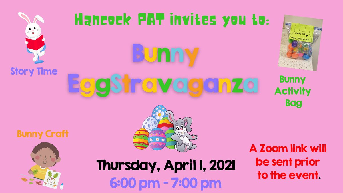 Hancock PAT invites you to: "Bunny EggStravaganza!" This virtual family event will be on Thursday, April 1, 2021 at 6pm. A special visitor is scheduled to HOP by to "surprise" the children, so you do not want to miss this EGGS-TRA special night!