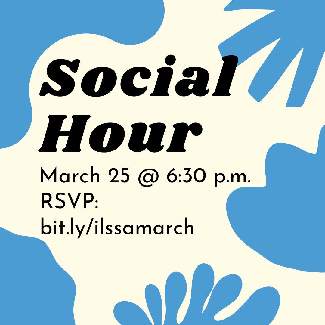 We’re having another social hour! Link to RSVP: bit.ly/ilssamarch We hope to see you there!