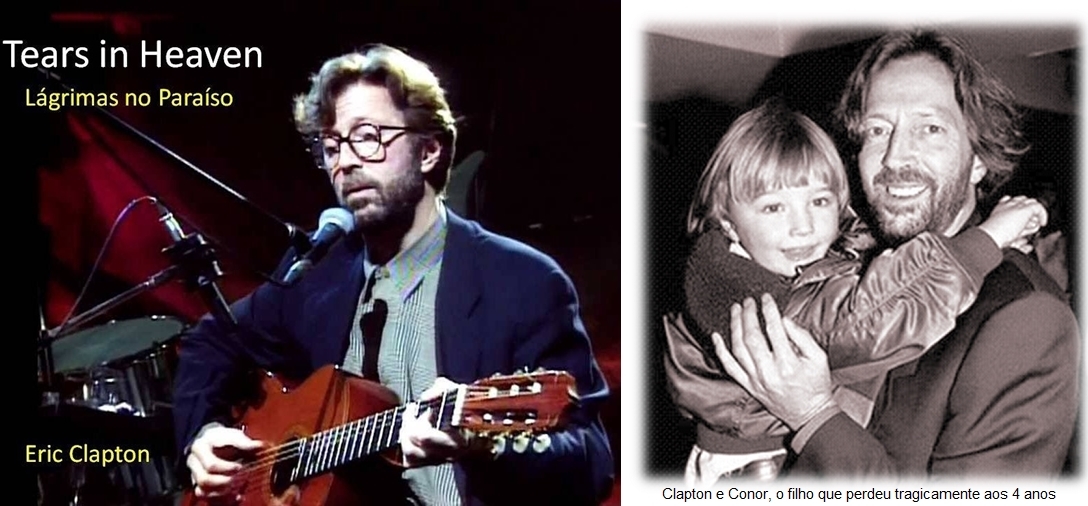 Tears in heaven - Eric Clapton / Música que Eric Clapton fez por
