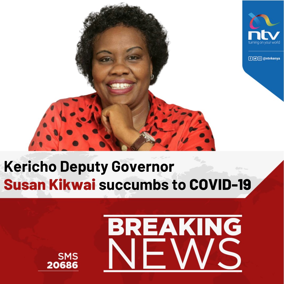 BREAKING: Kericho Deputy Governor Susan Kikwai has died; she passed on after battling Covid-19 in hospital for 2 weeks.