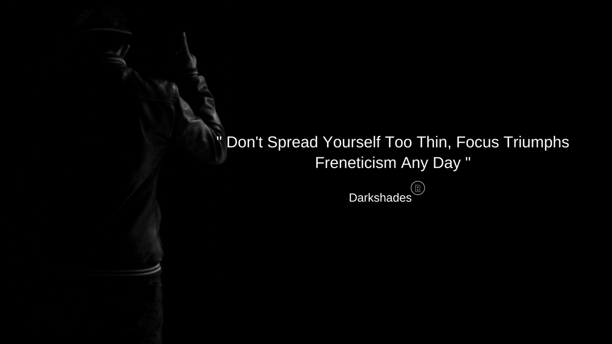 DarkShades18's tweet photo. " Don't Spread Yourself Too Thin, Focus Triumphs Freneticism Any Day "

@MokshaWithanage #Motivation #MotivationalQuotes https://t.co/ideODlFxkU