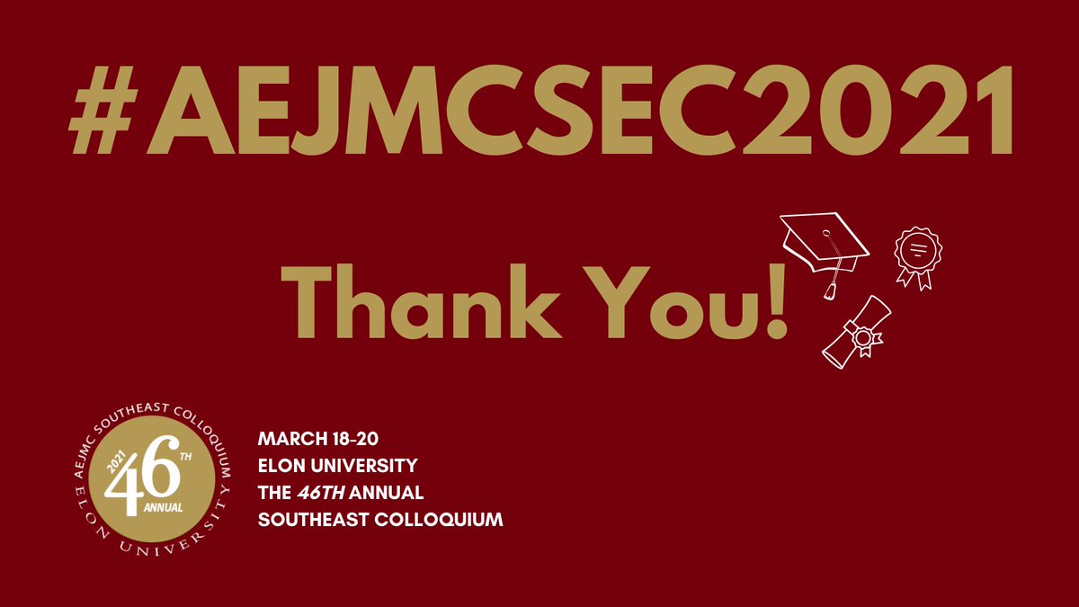 Thank you all for following along as I live-tweeted #aejmcsec2021! I’d like to thank @TKennG for the opportunity and the whole @eloncomm team for running this so smoothly. Now we’re passing the baton off to @uofmemphis and excited for 2022’s colloquium!